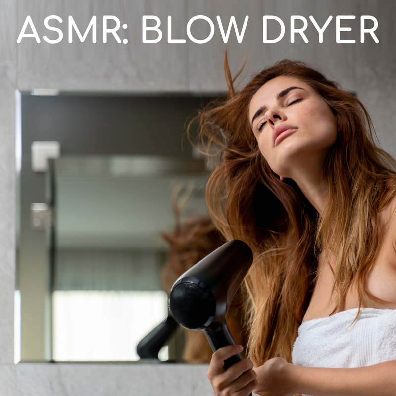 The sound of a hair dryer gently blowing warm air across your scalp. Back and forth, back and forth...