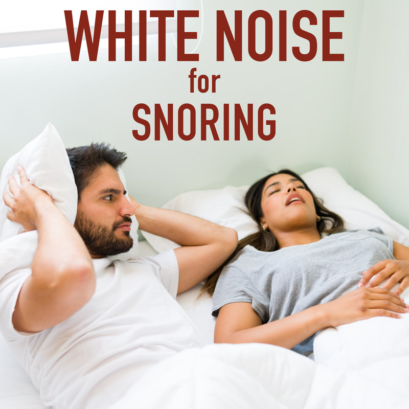 No, not to make you snore, but to block out the thunderous snoring coming from your partner next to you in bed! You love them, but your lack of sleep is threatening your relationship! White noise to the rescue. Put it on, leave it on all night for restful sleep.