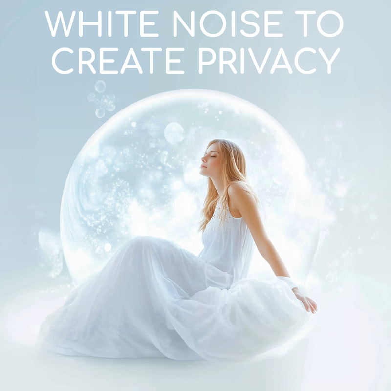 Sometimes we all need a little privacy. Sometimes by ourselves, sometimes with someone else. A little white noise can help create an atmosphere where other nosey folks can't stick their noses where you don't want them!